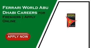 Ferrari World Abu Dhabi Careers for Freshers