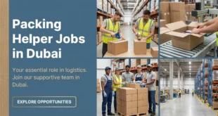 Packing Helper Jobs in Dubai Free Visa for Freshers